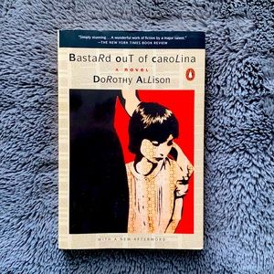 Bastard out of carolina a novel by Dorothy Allison